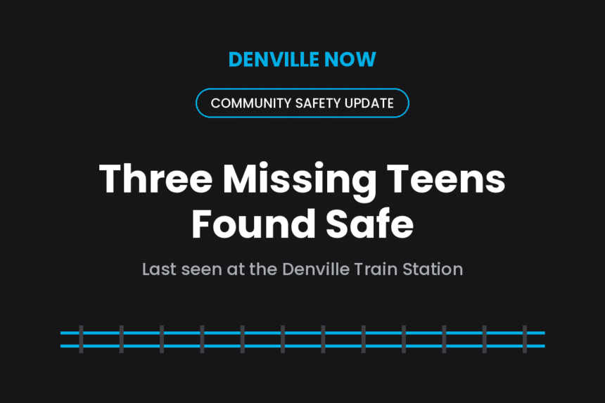 Denville Now community safety update graphic noting three missing teens last seen at the Denville Train Station were found safe